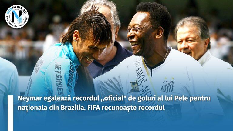 Neymar egalează recordul ,,oficial” de goluri al lui Pele pentru naționala din Brazilia. FIFA recunoaște recordul