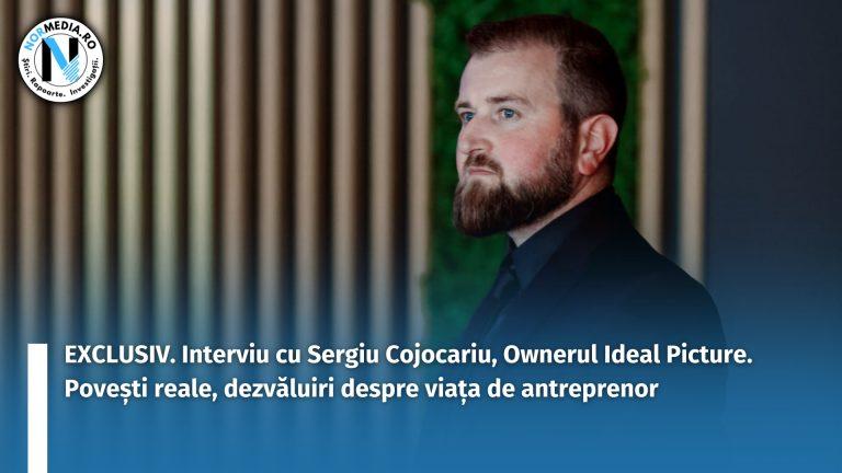 EXCLUSIV. Interviu cu Sergiu Cojocariu, Ownerul Ideal Picture. Povești reale, dezvăluiri despre viața de antreprenor