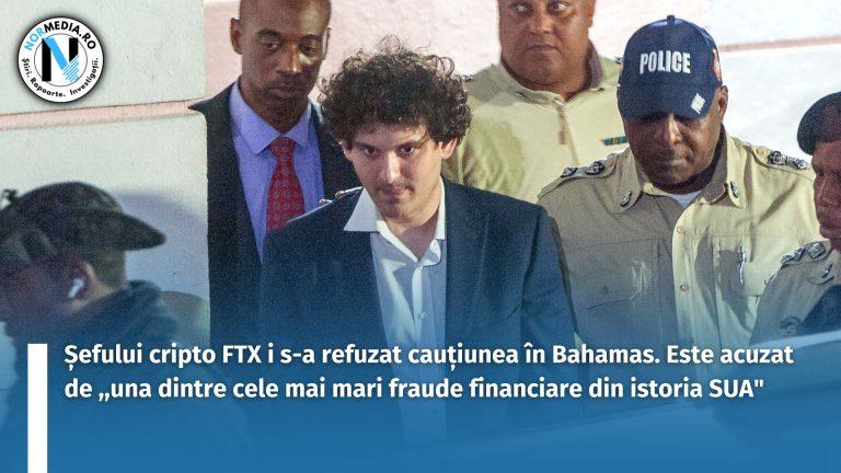 Șefului cripto FTX i s-a refuzat cauțiunea în Bahamas. Este acuzat de ,,una dintre cele mai mari fraude financiare din istoria SUA”