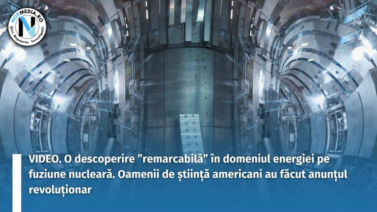 VIDEO. O nouă descoperire ”remarcabilă” în domeniul energiei pe fuziune nucleară. Oamenii de știință americani au făcut anunțul revoluționar