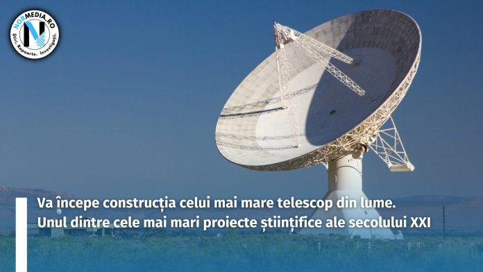Va începe construcția celui mai mare telescop din lume