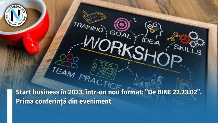 EVENIMENT. Start business în 2023, într-un nou format: ”De BINE 22.23.02”. Prima conferință din eveniment