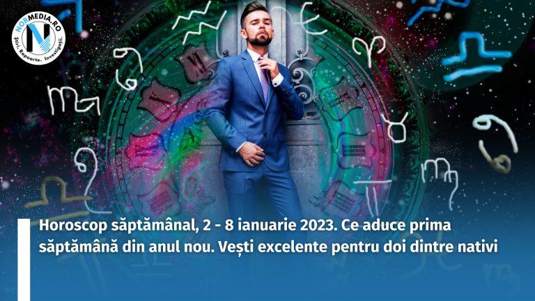 Horoscop săptămânal, 2 – 8 ianuarie 2023. Ce aduce prima săptămână din anul nou. Vești excelente pentru doi dintre nativi