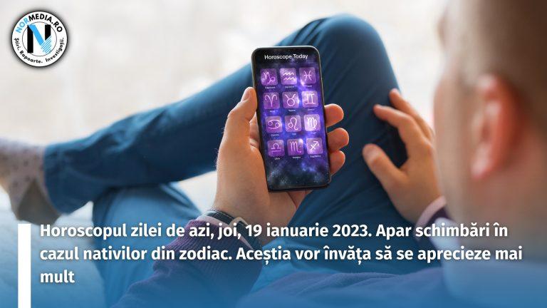 Horoscopul zilei de azi, joi, 19 ianuarie 2023. Apar schimbări în cazul nativilor din zodiac. Aceștia vor învăța să se aprecieze mai mult