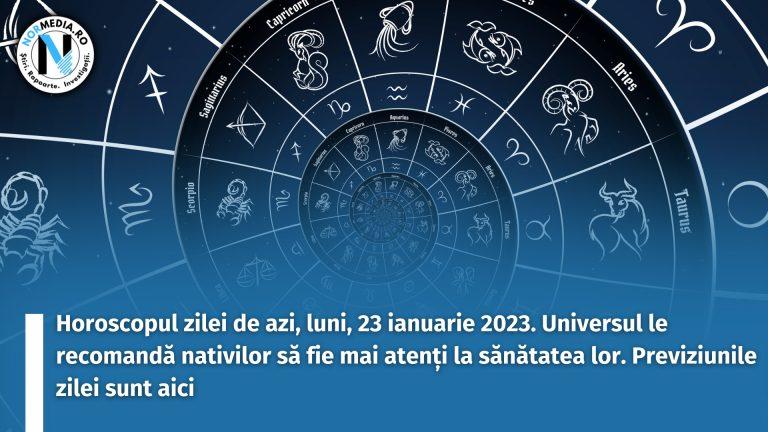 Horoscopul zilei de azi, luni, 23 ianuarie 2023. Universul le recomandă nativilor să fie mai atenți la sănătatea lor. Previziunile zilei sunt aici
