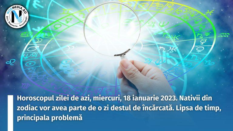 Horoscopul zilei de azi, miercuri, 18 ianuarie 2023. Nativii din zodiac vor avea parte de o zi destul de încărcată. Lipsa de timp, principala problemă