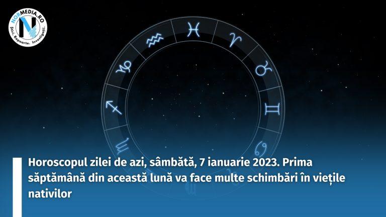 Horoscopul zilei de azi, sâmbătă, 7 ianuarie 2023. Prima săptămână din această lună va face multe schimbări în viețile nativilor