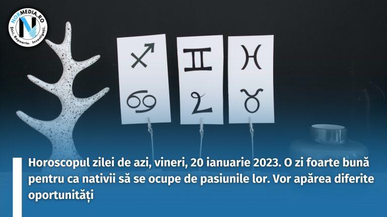 Horoscopul zilei de azi, vineri, 20 ianuarie 2023. O zi foarte bună pentru ca nativii să se ocupe de pasiunile lor. Vor apărea diferite oportunități