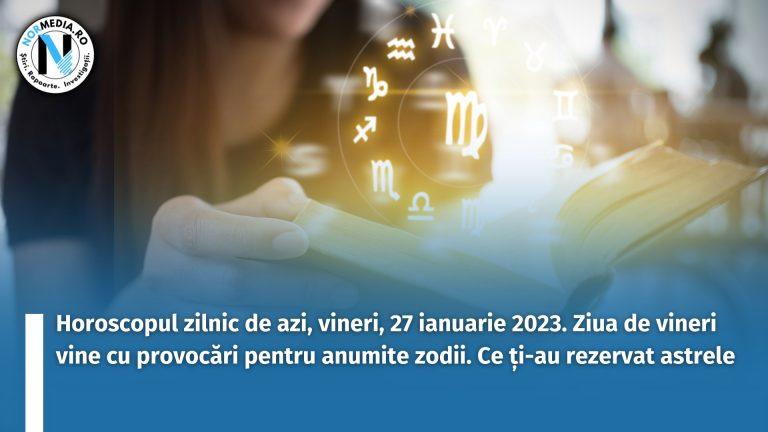 Horoscopul zilnic de azi, vineri, 27 ianuarie 2023. Ziua de vineri vine cu provocări pentru anumite zodii. Ce ți-au rezervat astrele