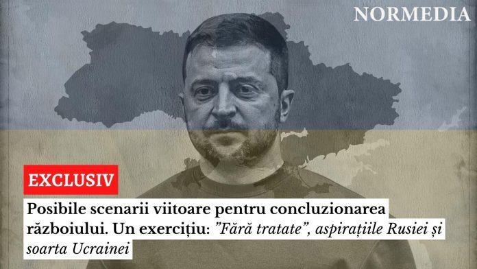 Posibile scenarii viitoare pentru concluzionarea războiului. Un exercițiu ”Fără tratate”, aspirațiile Rusiei și soarta Ucrainei