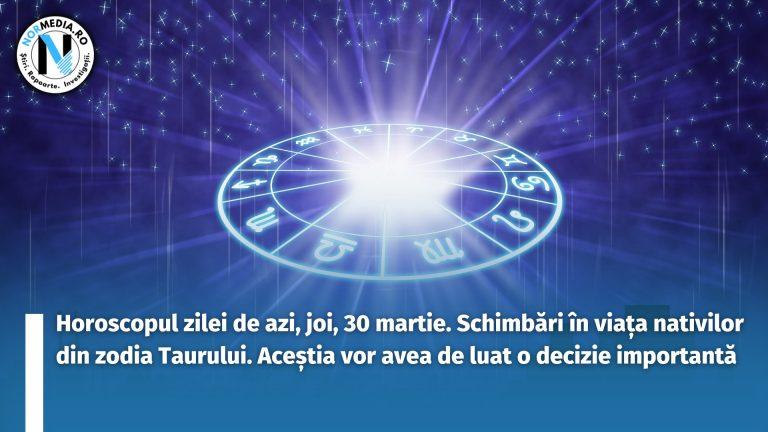 Horoscopul zilei de azi, joi, 30 martie. Schimbări în viața nativilor din zodia Taurului. Aceștia vor avea de luat o decizie importantă
