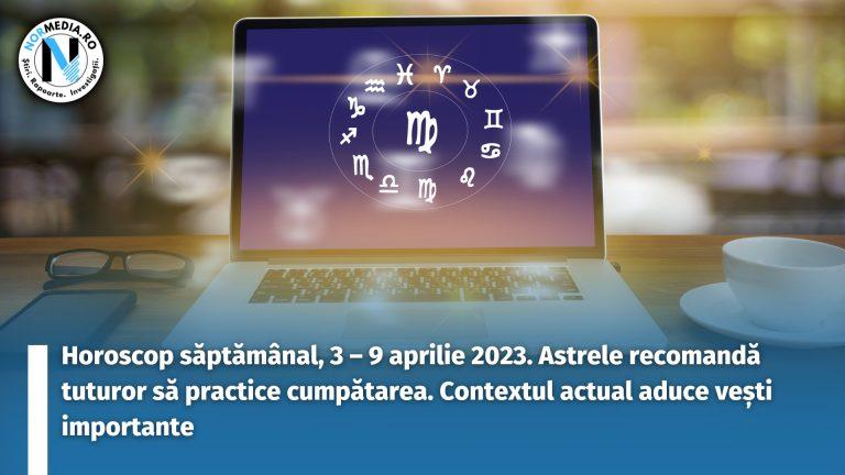 Horoscop săptămânal, 3 – 9 aprilie 2023. Astrele recomandă tuturor să practice cumpătarea. Contextul actual aduce vești importante