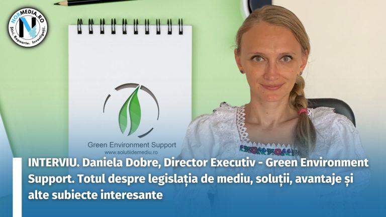 INTERVIU EXCLUSIV. Daniela Dobre, Director Executiv – Green Environment Support. Totul despre legislația de mediu, soluții, avantaje și alte subiecte interesante
