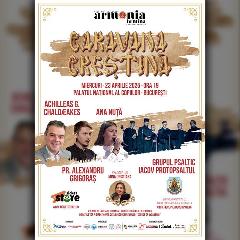 „Caravana Creștină” – O călătorie în tradiția muzicii bizantine și spiritualitatea ortodoxă (Adv)