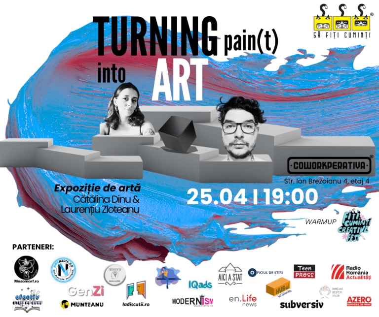 „Turning Pain/t into Art”: O expoziție semnată de Cătălina Dinu & Laurențiu Zloteanu